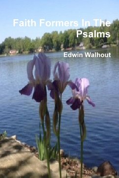 Faith Formers In The Psalms - Walhout, Edwin