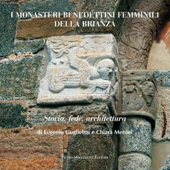 I monasteri benedettini femminili della Brianza - Guglielmi, Eugenio; Meroni, Chiara