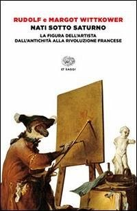 Cover Nati sotto Saturno. La figura dell'artista dall'antichità alla Rivoluzione francese