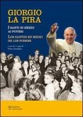 Giorgio La Pira. I santi in mezzo ai poveri