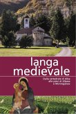 Langa medievale. Dalla cattedrale di Alba alle pieve di Albese e Monregalese