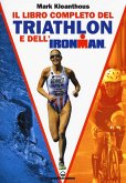Il libro completo del triathlon e dell'ironman Il libro completo del triathlon e dell'ironman