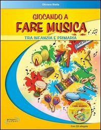Giocando a fare musica tra infanzia e primaria