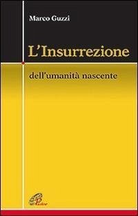 Cover L' Insurrezione. Dell'umanità nascente