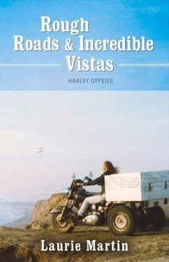 Rough Roads and Incredible Vistas: Harley Gypsies Volume 1 - Martin, Laurie