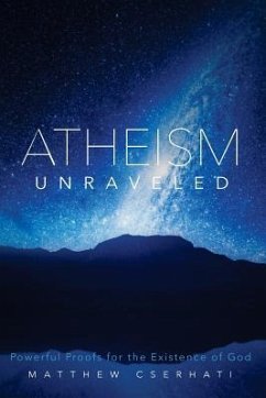 Atheism Unraveled - Cserhati, Matthew