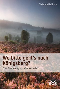 Wo bitte geht's nach Königsberg - Heidrich, Christian