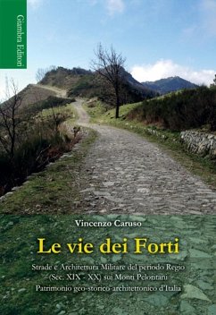 Cover Le vie dei Forti. Strade e architettura militare del periodo regio (sec. XIX-XX) sui Monti Peloritani