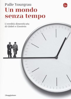Cover Un mondo senza tempo. L'eredità dimenticata di Gödel e Einstein