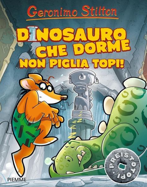 Dinosauro che dorme non piglia topi! Preistotopi