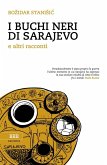 I buchi neri di Sarajevo e altri racconti I buchi neri di Sarajevo e altri racconti