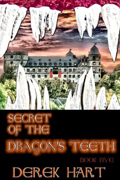 Secret of the Dragon's Teeth - Hart, Derek