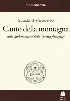 Canto della montagna. Sulla fabbricazione della «pietra filosofale». Testo tedesco a fronte - Scuola, di Paracelso