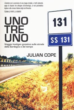 Uno tre uno. Viaggio hooligan gnostico sulle strade della Sardegna e del tempo - Cope, Julian
