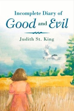 Incomplete Diary of Good and Evil: Volume 1 - King, Judith St