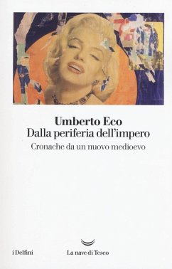 Dalla periferia dell'impero. Cronache di un nuovo Medioevo - Eco, Umberto