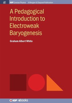 A Pedagogical Introduction to Electroweak Baryogenesis - White, Graham Albert
