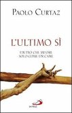 L' ultimo sì. Un Dio che muore solo come un cane