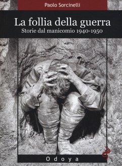 La follia della guerra. Storie del manicomio 1940-1950 Cover La follia della guerra. Storie del manicomio 1940-1950