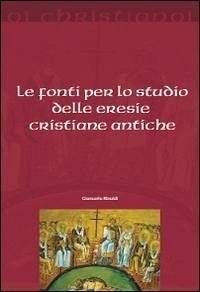 Cover Le fonti per lo studio delle eresie cristiane antiche