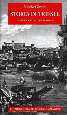 Cover Storia di Trieste. Dalle origini ai nostri giorni