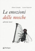 Le emozioni delle mosche. Aforismi incisi Le emozioni delle mosche. Aforismi incisi