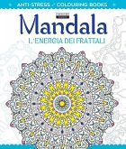 Mandala l'energia dei frattali. Antistress Mandala l'energia dei frattali. Antistress