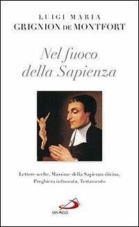 Cover Nel fuoco della sapienza. Lettere scelte, Massime della Sapienza divina, preghiera infuocata, Testamento