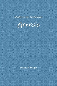 Studies in the Pentateuch - Dinger, Dennis