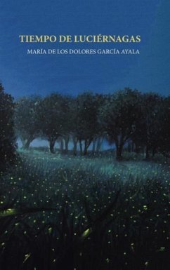 Tiempo de luciérnagas - García Ayala, María de los Dolores