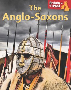 Britain in the Past: Anglo-Saxons - Butterfield, Moira