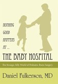 Nothing Good Happens at ... The Baby Hospital