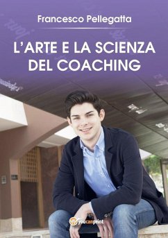 L'Arte e la Scienza del Coaching - Pellegatta, Francesco