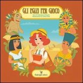 Gli egizi per gioco Gli egizi per gioco