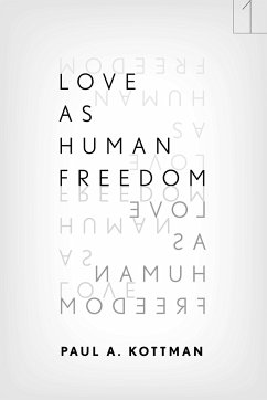 Love as Human Freedom - Kottman, Paul A