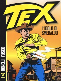 Tex. L'idolo di smeraldo - Bonelli, Gianluigi