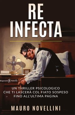 Re infecta: Un thriller psicologico che ti lascerà col fiato sospeso fino all'ultima pagina - Novellini, Mauro