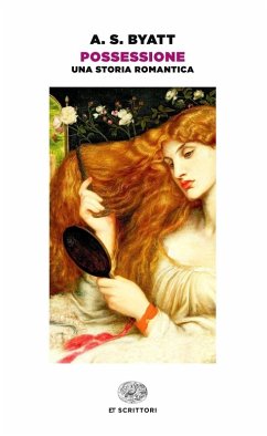 Possessione. Una storia romantica - Byatt, Antonia Susan