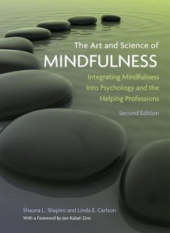 The Art and Science of Mindfulness: Integrating Mindfulness Into Psychology and the Helping Professions - Shapiro, Shauna L.; Carlson, Linda E.