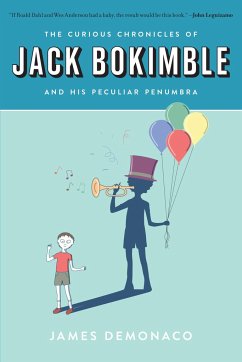 The Curious Chronicles of Jack Bokimble and His Peculiar Penumbra - Demonaco, James