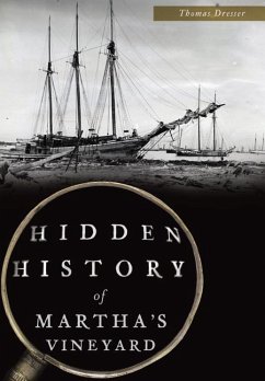 Hidden History of Martha's Vineyard - Dresser, Thomas