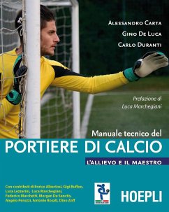 Manuale tecnico del portiere di calcio. L'allievo e il maestro - Carta, Alessandro; De Luca, Gino; Duranti, Carlo