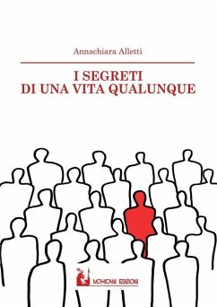 I segreti di una vita qualunque - Alletti, Annachiara I segreti di una vita qualunque - Alletti, Annachiara