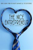 The Nice Entrepreneur: How Leading from the Heart Can Make All the Difference