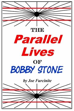 The Parallel Lives of Bobby Stone - Furcinite, Joe