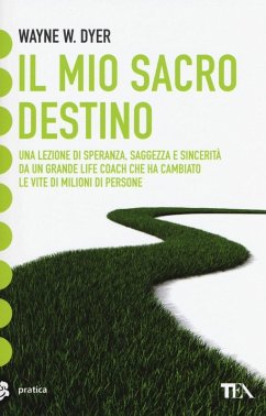 Il mio sacro destino - Dyer, Wayne W.