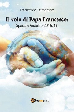 Il volo di papa Francesco. Speciale giubileo 2015/16 - Primerano, Francesco