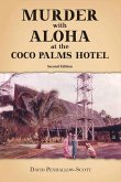 Murder with Aloha at the Coco Palms Hotel: 2nd Edition Volume 1