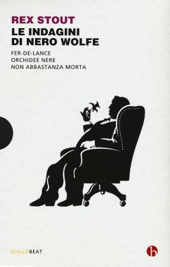 Le indagini di Nero Wolfe: Non abbastanza morta-Orchidee nere-Fer-de-lance - Stout, Rex