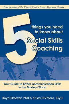 5 Things You Need to Know about Social Skills Coaching: Your Guide to Better Communication Skills in the Modern World - Ostovar, Roya; Divittore, Kritsa